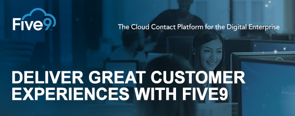 Deliver Great Customer Experiences with Five9