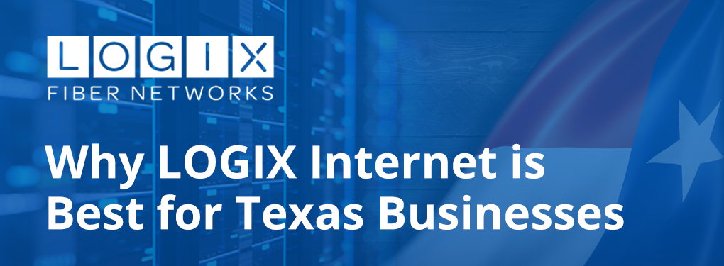 LOGIX Fiber Networks Built for Texas Business