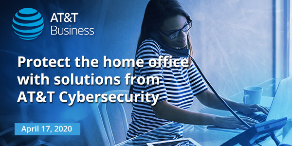 Protect the home office with solutions from AT&T Cybersecurity